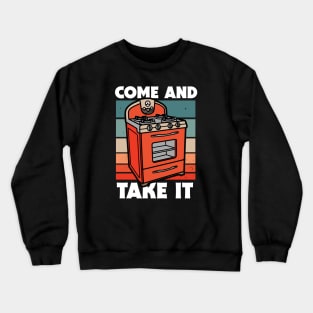 Retro Come and Take it // Funny Gas Stove Protest Crewneck Sweatshirt